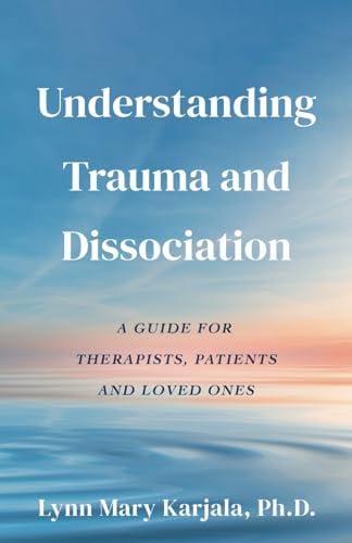 Our Insightful Review of ‘Understanding Trauma and Dissociation